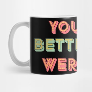 You Better Werk Funny Gay Sassy Drag Queen Quote Mug
